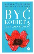 Być kobiet... - Katarzyna Miller, Monika Pawluczuk - buch auf polnisch 