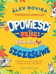 Bild von Opowieści dla dzieci, które chcą być szczęśliwe 35 wartościowych historii, które zasieją szczęście