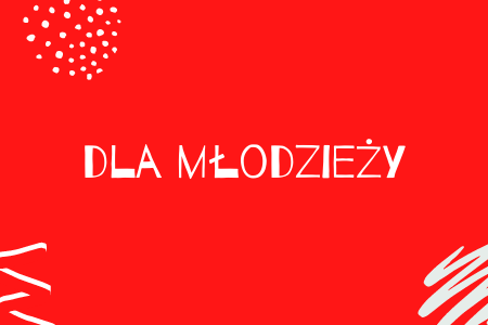 DLA&nbspMŁODZIEŻY