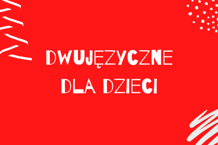 DWUJĘZYCZNE