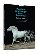 Życie w mi... - Wojciech Eichelberger, Beata Pawłowicz -  polnische Bücher