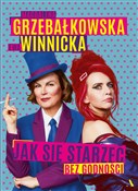 Zobacz : Jak się st... - Magdalena Grzebałkowska, Ewa Winnicka