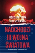 Zobacz : Nadchodzi ... - Jacek Bartosiak, Piotr Zychowicz