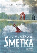 Książka : Na tropach... - Melchior Wańkowicz