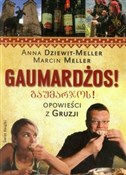 Gaumardżos... - Anna Dziewitt-Meller, Marcin Meller -  polnische Bücher
