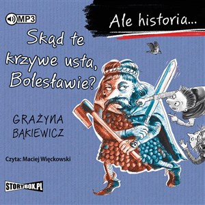 Bild von [Audiobook] Ale historia Skąd te krzywe usta Bolesławie?
