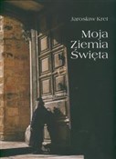 Moja Ziemi... - Jarosław Kret -  polnische Bücher