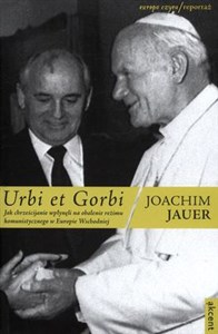 Bild von Urbi et Gorbi Jak chrześcijanie wpłynęli na obalenie reżimu komunistycznego w Europie Wschodniej