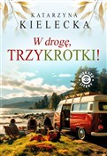 Polska książka : W drogę, T... - Katarzyna Kielecka