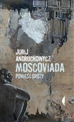 Moscoviada... - Jurij Andruchowycz -  Książka z wysyłką do Niemiec 