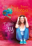 Tylko ty - Federico Moccia -  polnische Bücher