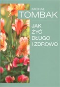Jak żyć dł... - Michał Tombak -  Książka z wysyłką do Niemiec 