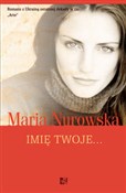 Imię twoje... - Maria Nurowska -  Książka z wysyłką do Niemiec 