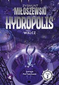 Polska książka : Hydropolis... - Zygmunt Miłoszewski