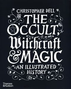 Bild von The Occult, Witchcraft & Magic An Illustrated History