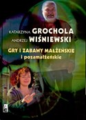 Gry i zaba... - Katarzyna Grochola, Andrzej Wiśniewski -  polnische Bücher