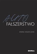 Autofałsze... - Anna Koziczak -  Polnische Buchandlung 