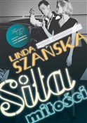 Siła miłoś... - Agnieszka Lingas-Łoniewska, Anna Szafrańska, Linda Szańska - buch auf polnisch 