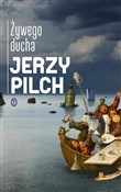 Żywego duc... - Jerzy Pilch -  Polnische Buchandlung 