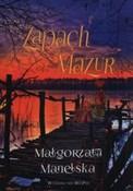 Polska książka : Zapach Maz... - Małgorzata Manelska