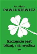 Szczęście ... - Piotr Pawlukiewicz - Ksiegarnia w niemczech