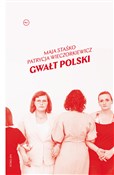 Książka : Gwałt pols... - Maja Staśko, Patrycja Wieczorkiewicz