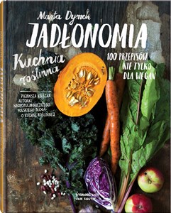 Bild von Jadłonomia Kuchnia roślinna – 100 przepisów nie tylko dla wegan