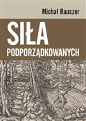 Siła podpo... - Michał Rauszer - buch auf polnisch 
