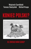 Koniec Pol... - Wojciech Sumliński, Tomasz Budzyński -  Książka z wysyłką do Niemiec 