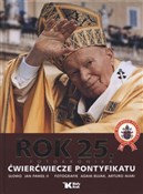 Zobacz : Rok 25 Ćwi... - Jan Paweł II, Arturo Mari (fot.), Adam Bujak (fot.)