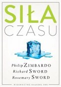 Siła czasu... - Philip G. Zimbardo, Richard M. Sword, Rosemary K. M. Sword -  polnische Bücher