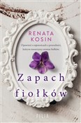 Polska książka : Zapach fio... - Renata Kosin