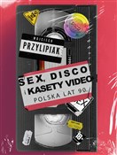 Książka : Sex, disco... - Wojciech Przylipiak