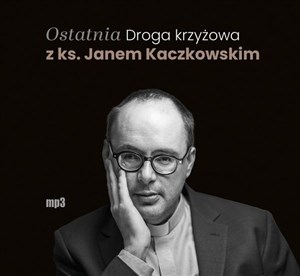Bild von [Audiobook] Ostatnia Droga krzyżowa z ks. Janem Kaczkowskim