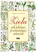 Polska książka : Zioła Jak ... - Magdalena Gorzkowska