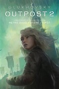 Książka : Outpost 2 - Dmitry Glukhovsky