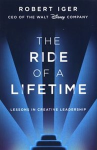 Bild von The Ride of a Lifetime Lessons in Creative Leadership from 15 Years as CEO of the Walt Disney Company