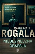 Niebezpiec... - Małgorzata Rogala -  Książka z wysyłką do Niemiec 