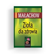 Zioła dla ... - Giennadij Małachow -  fremdsprachige bücher polnisch 