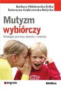 Mutyzm wyb... - Barbara Ołdakowska-Żyłka, Katarzyna Grąbczewska-Różycka -  polnische Bücher