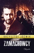 Zamachowcy... - Krzysztof Jóźwik -  polnische Bücher