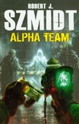 Alpha Team... - Robert J. Szmidt - buch auf polnisch 
