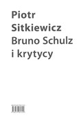 Polska książka : Bruno Schu... - Piotr Sitkiewicz