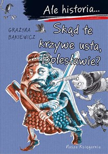 Bild von Ale historia... Skąd te krzywe usta, Bolesławie?