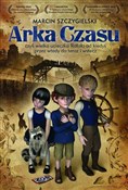 Arka Czasu... - Marcin Szczygielski -  polnische Bücher