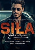 Zobacz : Siła honor... - Agnieszka Lingas-Łoniewska, Anna Szafrańska