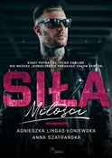 Polska książka : Siła miłoś... - Agnieszka Lingas-Łoniewska, Anna Szafrańska