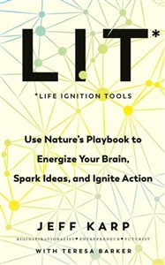 Obrazek LIT Use nature’s playbook to energize your brain, spark ideas, and ignite action