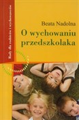 O wychowan... - Beata Nadolna -  polnische Bücher