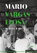 Rozmowa w ... - Llosa Mario Vargas -  Książka z wysyłką do Niemiec 